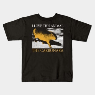 I Love This Animal the Carbonara Kids T-Shirt